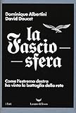 La fasciosfera. Come l'estrema destra ha vinto la battaglia della rete