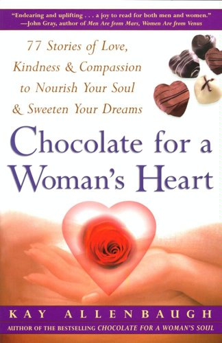Chocolate For A Woman's Heart: 77 Stories Of Love Kindness And Compassion To Nour (English Edition) livre