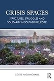 Image de Crisis Spaces: Structures, Struggles and Solidarity in Southern Europe