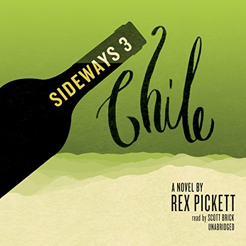 Sideways 3 Chile: A Novel