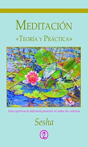 Download Meditación, teoría y práctica: Una experiencia milenaria presente en todas las culturas Download Meditación, teoría y práctica: Una experiencia milenaria presente en todas las culturas