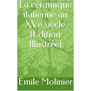 La céramique italienne au XVe siècle  (Edition Illustrée)
