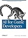 AI for Game Developers (Classique Us) by David M Bourg, Glenn Seemann