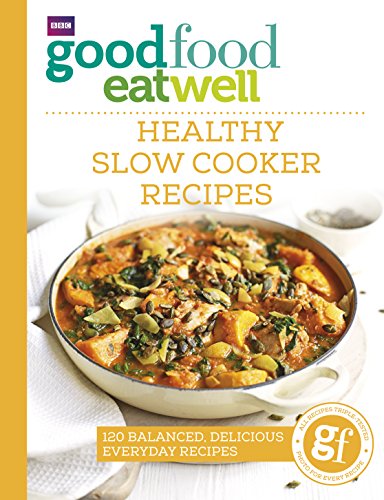 Download Good Food Eat Well: Healthy Slow Cooker Recipes Download Good Food Eat Well: Healthy Slow Cooker Recipes