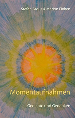 Download Momentaufnahmen: Gedichte und Gedanken Download Momentaufnahmen: Gedichte und Gedanken