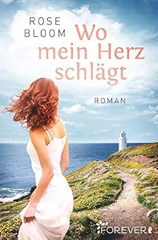 Wo mein Herz schlÃ¤gt von [Bloom, Rose]