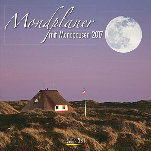 Der große Mondplaner 2017: Broschürenkalender mit Ferienterminen und Mondpausen