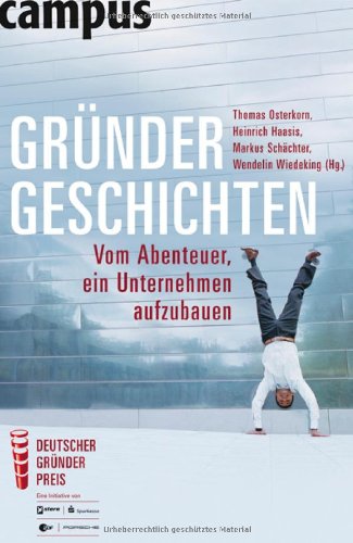 Download Gründergeschichten: Vom Abenteuer, ein Unternehmen aufzubauen Download Gründergeschichten: Vom Abenteuer, ein Unternehmen aufzubauen