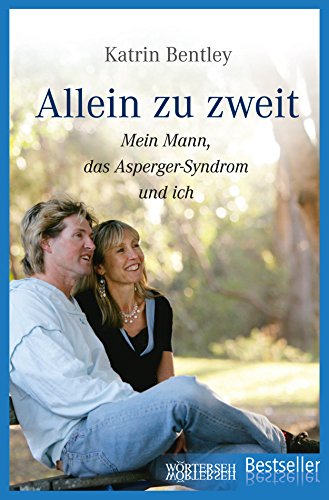 Allein zu zweit: Mein Mann, das Asperger-Syndrom und ich