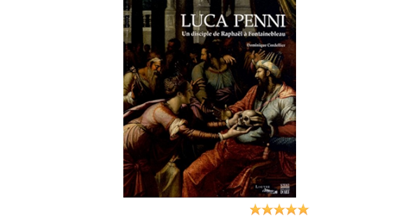 Amazon Fr Luca Penni Catalogue D Exposition Cordellier Dominique Loyrette Henri Livres