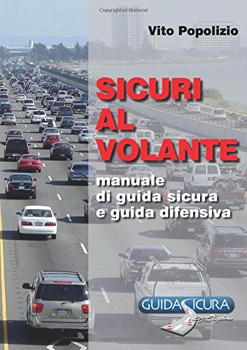 Preisvergleich Produktbild Sicuri Al Volante. Manuale di Guida Sicura e Guida Difensiva