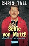 Image de Selfie von Mutti: Wenn Eltern cool sein wollen. Mit einem Nachwort von Torsten Sträter