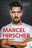 Marcel Hirscher: Die Biographie by Alex Hofstetter, Stefan Illek