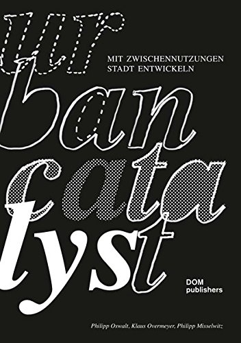 Preisvergleich Produktbild Urban Catalyst: Mit Zwischennutzung Stadt entwickeln