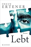 Bücher Neuerscheinungen 2022 - Lebt: Roman von Orkun Ertener