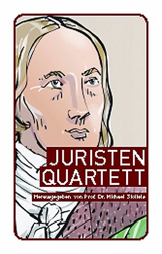 Preisvergleich Produktbild Juristen-Quartett: Die bedeutensten Gelehrten der Rechtsgeschichte