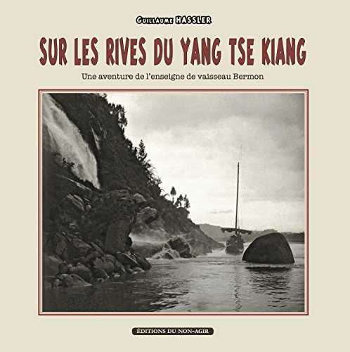 Sur les rives du Yang-tsé Kiang: Une aventure de l'enseigne de vaisseau Bermon