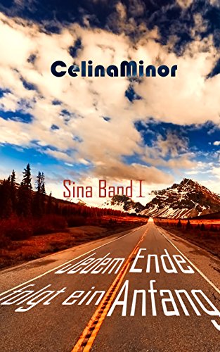 Jedem Ende folgt ein Anfang: Sina Band I von [Minor, Celina]