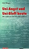 Uni-Angst und Uni-Bluff heute: Wie studieren und sich nicht verlieren (Rotbuch) by
