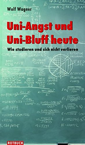 Uni-Angst und Uni-Bluff heute: Wie studieren und sich nicht verlieren (Rotbuch)