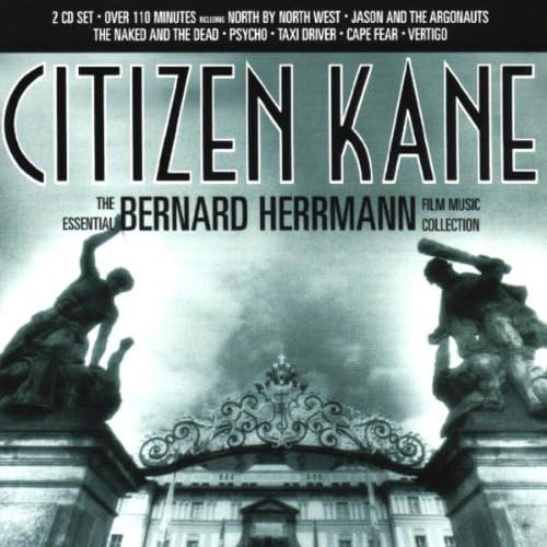 Citizen Kane: The Essential Bernard Herrmann Film Music Collection