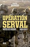Image de Opération Serval. Notes de guerre, Mali 2013: Notes de guerre, Mali 2013