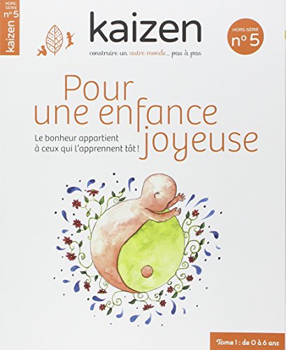 couverture de : Kaizen: Pour une enfance joyeuse Tome 1, 0 &agrave; 6 ans.