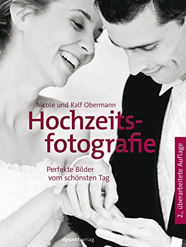 Download Hochzeitsfotografie: Perfekte Bilder vom schönsten Tag Download Hochzeitsfotografie: Perfekte Bilder vom schönsten Tag