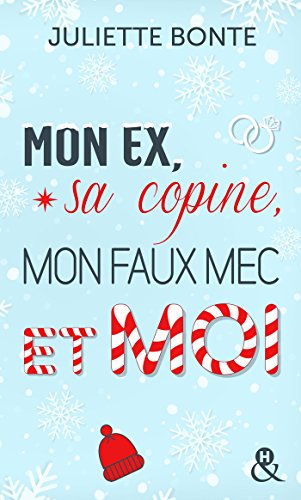 Télécharger Mon ex, sa copine, mon faux mec et moi: Une romance de Noël. Découvrez sa nouvelle série New Adul Livre PDF Gratuit