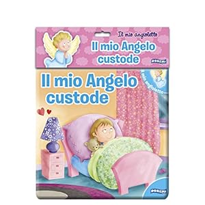 Il mio angelo custode. Il mio angioletto