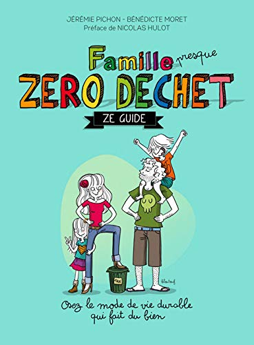 Famille zéro déchet, Ze guide Famille zéro déchet, Ze guide