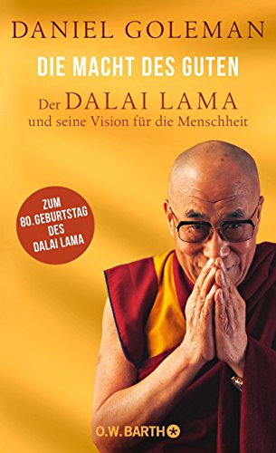 Download Die Macht des Guten: Der Dalai Lama und seine Vision für die Menschheit Download Die Macht des Guten: Der Dalai Lama und seine Vision für die Menschheit
