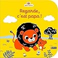Regarde, c'est papa ! - livre d'éveil bébé - D�...