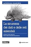 La sicurezza dei dati e delle reti aziendali: Tecniche e best practice per evitare intrusioni indesiderate