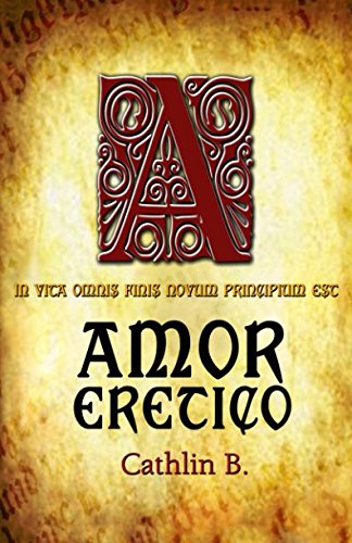 Amor Eretico: in vita omnis finis novum principium est