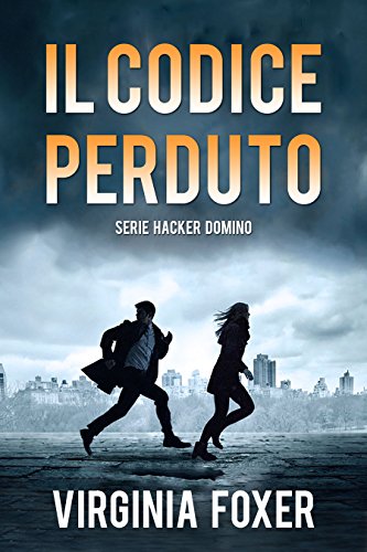 Virginia Foxer - Serie Hacker Domino. Il codice perduto (2018)