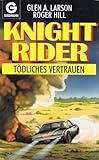 Cover zum Buch Knight Rider: Tödliches Vertrauen