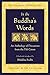 Produktbild In the Buddha's Words: An Anthology of Discourses from the Pali Canon (The Teachings of the Buddha)