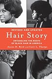 Hair Story: Untangling the Roots of Black Hair in America by 