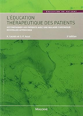 Maloine L'éducation thérapeutique des patients : Accompagner les patients avec une maladie chronique : nouvelles approches