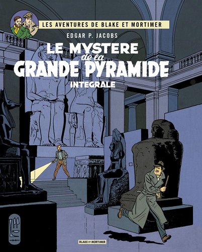 Les aventures de Blake et Mortimer : Le Mystère de la Grande Pyramide : Edition intégrale by Edgar-Pierre Jacobs