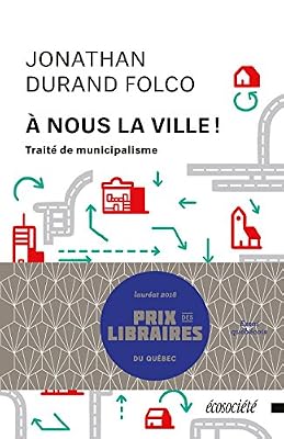 Ecosociété A nous la ville ! Traité de municipalisme