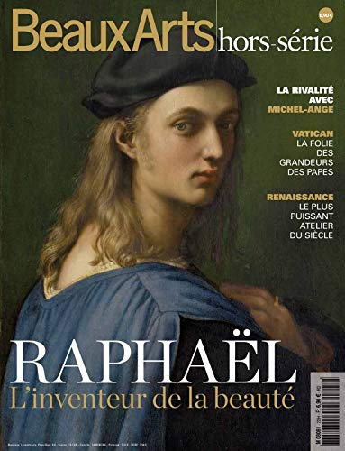 Beaux Arts Magazine, Hors-série : Raphaël : L'inventaire de la beauté Beaux Arts Magazine, Hors-série : Raphaël : L'inventaire de la beauté