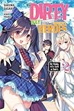 The Dirty Way to Destroy the Goddess's Hero, Vol. 2 (light novel) (Dirty Way to Destroy the Goddess's Heroes) by Sakuma Sasaki, Asagi Tosaka