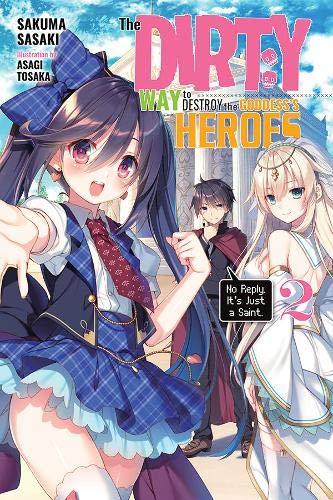 The Dirty Way to Destroy the Goddess's Hero, Vol. 2 (light novel) (Dirty Way to Destroy the Goddess's Heroes)