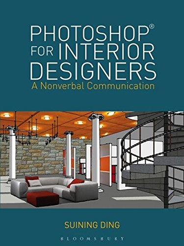 Download Photoshop® for Interior Designers: A Nonverbal Communication Download Photoshop® for Interior Designers: A Nonverbal Communication
