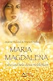 Maria Magdalena- Lebe und heile deine Weiblichkeit by 