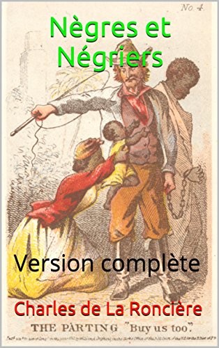 Nègres et Négriers: Version complète