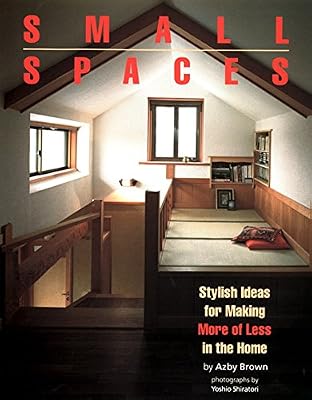 Brand: Kodansha USA Small Spaces: Stylish Ideas for Making More of Less in the Home