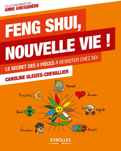Download Feng Shui, nouvelle vie !: Le secret des 5 pièces à revisiter chez soi Download Feng Shui, nouvelle vie !: Le secret des 5 pièces à revisiter chez soi